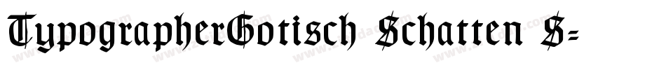 TypographerGotisch Schatten S字体转换